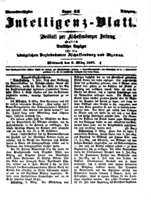 Aschaffenburger Zeitung. Intelligenz-Blatt : Beiblatt zur Aschaffenburger Zeitung ; zugleich amtlicher Anzeiger für die K. Bezirksämter Aschaffenburg, Alzenau und Obernburg (Aschaffenburger Zeitung) Mittwoch 6. März 1867