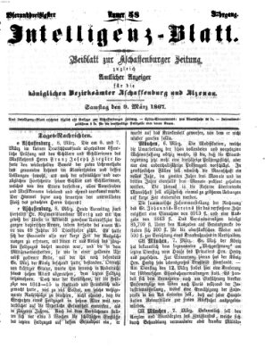 Aschaffenburger Zeitung. Intelligenz-Blatt : Beiblatt zur Aschaffenburger Zeitung ; zugleich amtlicher Anzeiger für die K. Bezirksämter Aschaffenburg, Alzenau und Obernburg (Aschaffenburger Zeitung) Samstag 9. März 1867