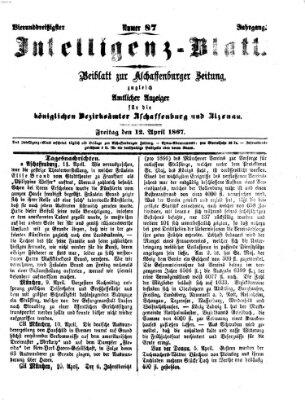 Aschaffenburger Zeitung. Intelligenz-Blatt : Beiblatt zur Aschaffenburger Zeitung ; zugleich amtlicher Anzeiger für die K. Bezirksämter Aschaffenburg, Alzenau und Obernburg (Aschaffenburger Zeitung) Freitag 12. April 1867