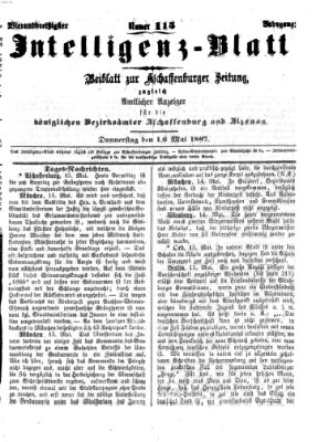 Aschaffenburger Zeitung. Intelligenz-Blatt : Beiblatt zur Aschaffenburger Zeitung ; zugleich amtlicher Anzeiger für die K. Bezirksämter Aschaffenburg, Alzenau und Obernburg (Aschaffenburger Zeitung) Donnerstag 16. Mai 1867