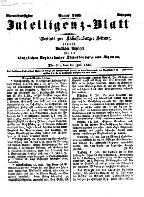 Aschaffenburger Zeitung. Intelligenz-Blatt : Beiblatt zur Aschaffenburger Zeitung ; zugleich amtlicher Anzeiger für die K. Bezirksämter Aschaffenburg, Alzenau und Obernburg (Aschaffenburger Zeitung) Dienstag 16. Juli 1867