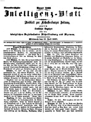 Aschaffenburger Zeitung. Intelligenz-Blatt : Beiblatt zur Aschaffenburger Zeitung ; zugleich amtlicher Anzeiger für die K. Bezirksämter Aschaffenburg, Alzenau und Obernburg (Aschaffenburger Zeitung) Mittwoch 17. Juli 1867