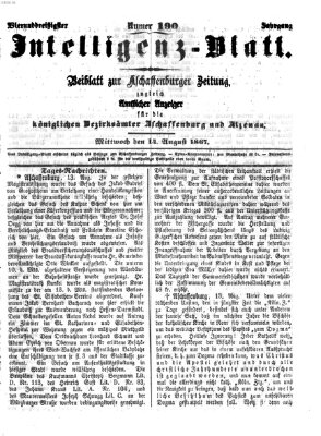 Aschaffenburger Zeitung. Intelligenz-Blatt : Beiblatt zur Aschaffenburger Zeitung ; zugleich amtlicher Anzeiger für die K. Bezirksämter Aschaffenburg, Alzenau und Obernburg (Aschaffenburger Zeitung) Mittwoch 14. August 1867