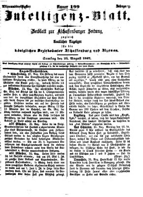 Aschaffenburger Zeitung. Intelligenz-Blatt : Beiblatt zur Aschaffenburger Zeitung ; zugleich amtlicher Anzeiger für die K. Bezirksämter Aschaffenburg, Alzenau und Obernburg (Aschaffenburger Zeitung) Samstag 24. August 1867