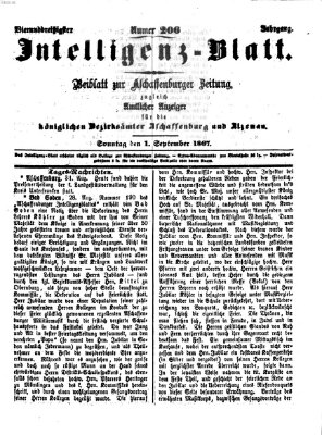 Aschaffenburger Zeitung. Intelligenz-Blatt : Beiblatt zur Aschaffenburger Zeitung ; zugleich amtlicher Anzeiger für die K. Bezirksämter Aschaffenburg, Alzenau und Obernburg (Aschaffenburger Zeitung) Sonntag 1. September 1867