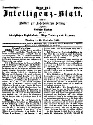 Aschaffenburger Zeitung. Intelligenz-Blatt : Beiblatt zur Aschaffenburger Zeitung ; zugleich amtlicher Anzeiger für die K. Bezirksämter Aschaffenburg, Alzenau und Obernburg (Aschaffenburger Zeitung) Dienstag 10. September 1867