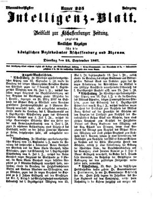 Aschaffenburger Zeitung. Intelligenz-Blatt : Beiblatt zur Aschaffenburger Zeitung ; zugleich amtlicher Anzeiger für die K. Bezirksämter Aschaffenburg, Alzenau und Obernburg (Aschaffenburger Zeitung) Dienstag 24. September 1867