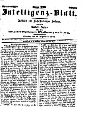 Aschaffenburger Zeitung. Intelligenz-Blatt : Beiblatt zur Aschaffenburger Zeitung ; zugleich amtlicher Anzeiger für die K. Bezirksämter Aschaffenburg, Alzenau und Obernburg (Aschaffenburger Zeitung) Samstag 28. September 1867