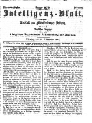 Aschaffenburger Zeitung. Intelligenz-Blatt : Beiblatt zur Aschaffenburger Zeitung ; zugleich amtlicher Anzeiger für die K. Bezirksämter Aschaffenburg, Alzenau und Obernburg (Aschaffenburger Zeitung) Dienstag 26. November 1867