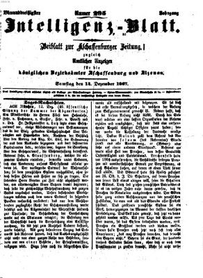 Aschaffenburger Zeitung. Intelligenz-Blatt : Beiblatt zur Aschaffenburger Zeitung ; zugleich amtlicher Anzeiger für die K. Bezirksämter Aschaffenburg, Alzenau und Obernburg (Aschaffenburger Zeitung) Samstag 14. Dezember 1867