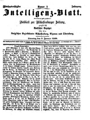 Aschaffenburger Zeitung. Intelligenz-Blatt : Beiblatt zur Aschaffenburger Zeitung ; zugleich amtlicher Anzeiger für die K. Bezirksämter Aschaffenburg, Alzenau und Obernburg (Aschaffenburger Zeitung) Sonntag 5. Januar 1868