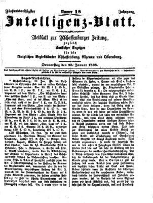 Aschaffenburger Zeitung. Intelligenz-Blatt : Beiblatt zur Aschaffenburger Zeitung ; zugleich amtlicher Anzeiger für die K. Bezirksämter Aschaffenburg, Alzenau und Obernburg (Aschaffenburger Zeitung) Donnerstag 23. Januar 1868