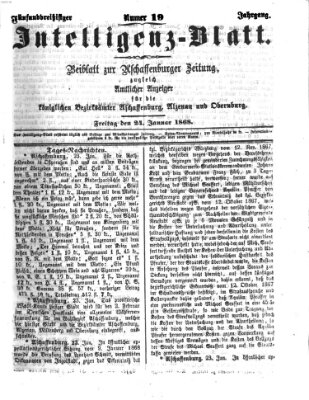 Aschaffenburger Zeitung. Intelligenz-Blatt : Beiblatt zur Aschaffenburger Zeitung ; zugleich amtlicher Anzeiger für die K. Bezirksämter Aschaffenburg, Alzenau und Obernburg (Aschaffenburger Zeitung) Freitag 24. Januar 1868