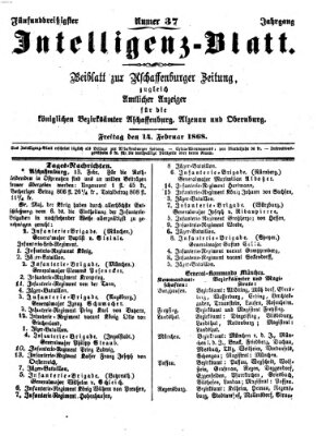 Aschaffenburger Zeitung. Intelligenz-Blatt : Beiblatt zur Aschaffenburger Zeitung ; zugleich amtlicher Anzeiger für die K. Bezirksämter Aschaffenburg, Alzenau und Obernburg (Aschaffenburger Zeitung) Freitag 14. Februar 1868