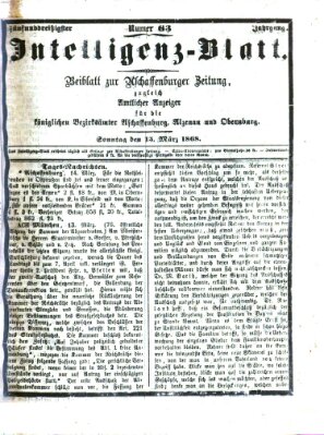 Aschaffenburger Zeitung. Intelligenz-Blatt : Beiblatt zur Aschaffenburger Zeitung ; zugleich amtlicher Anzeiger für die K. Bezirksämter Aschaffenburg, Alzenau und Obernburg (Aschaffenburger Zeitung) Sonntag 15. März 1868