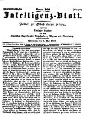 Aschaffenburger Zeitung. Intelligenz-Blatt : Beiblatt zur Aschaffenburger Zeitung ; zugleich amtlicher Anzeiger für die K. Bezirksämter Aschaffenburg, Alzenau und Obernburg (Aschaffenburger Zeitung) Mittwoch 6. Mai 1868