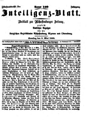 Aschaffenburger Zeitung. Intelligenz-Blatt : Beiblatt zur Aschaffenburger Zeitung ; zugleich amtlicher Anzeiger für die K. Bezirksämter Aschaffenburg, Alzenau und Obernburg (Aschaffenburger Zeitung) Samstag 9. Mai 1868