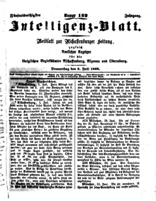 Aschaffenburger Zeitung. Intelligenz-Blatt : Beiblatt zur Aschaffenburger Zeitung ; zugleich amtlicher Anzeiger für die K. Bezirksämter Aschaffenburg, Alzenau und Obernburg (Aschaffenburger Zeitung) Donnerstag 2. Juli 1868