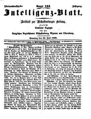 Aschaffenburger Zeitung. Intelligenz-Blatt : Beiblatt zur Aschaffenburger Zeitung ; zugleich amtlicher Anzeiger für die K. Bezirksämter Aschaffenburg, Alzenau und Obernburg (Aschaffenburger Zeitung) Sonntag 12. Juli 1868