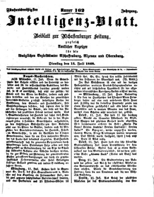 Aschaffenburger Zeitung. Intelligenz-Blatt : Beiblatt zur Aschaffenburger Zeitung ; zugleich amtlicher Anzeiger für die K. Bezirksämter Aschaffenburg, Alzenau und Obernburg (Aschaffenburger Zeitung) Dienstag 14. Juli 1868