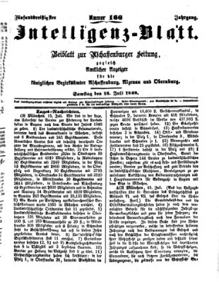 Aschaffenburger Zeitung. Intelligenz-Blatt : Beiblatt zur Aschaffenburger Zeitung ; zugleich amtlicher Anzeiger für die K. Bezirksämter Aschaffenburg, Alzenau und Obernburg (Aschaffenburger Zeitung) Samstag 18. Juli 1868