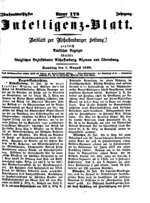 Aschaffenburger Zeitung. Intelligenz-Blatt : Beiblatt zur Aschaffenburger Zeitung ; zugleich amtlicher Anzeiger für die K. Bezirksämter Aschaffenburg, Alzenau und Obernburg (Aschaffenburger Zeitung) Samstag 1. August 1868