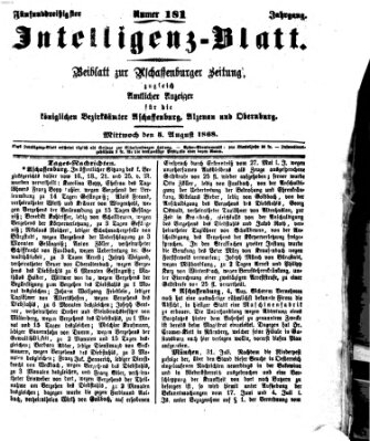 Aschaffenburger Zeitung. Intelligenz-Blatt : Beiblatt zur Aschaffenburger Zeitung ; zugleich amtlicher Anzeiger für die K. Bezirksämter Aschaffenburg, Alzenau und Obernburg (Aschaffenburger Zeitung) Mittwoch 5. August 1868