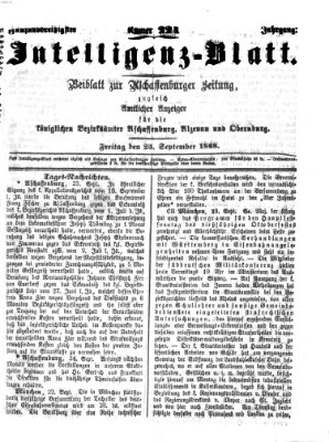 Aschaffenburger Zeitung. Intelligenz-Blatt : Beiblatt zur Aschaffenburger Zeitung ; zugleich amtlicher Anzeiger für die K. Bezirksämter Aschaffenburg, Alzenau und Obernburg (Aschaffenburger Zeitung) Freitag 25. September 1868