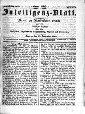 Aschaffenburger Zeitung. Intelligenz-Blatt : Beiblatt zur Aschaffenburger Zeitung ; zugleich amtlicher Anzeiger für die K. Bezirksämter Aschaffenburg, Alzenau und Obernburg (Aschaffenburger Zeitung) Sonntag 27. September 1868