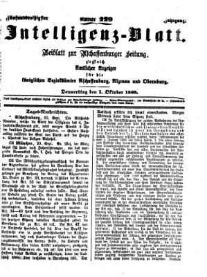 Aschaffenburger Zeitung. Intelligenz-Blatt : Beiblatt zur Aschaffenburger Zeitung ; zugleich amtlicher Anzeiger für die K. Bezirksämter Aschaffenburg, Alzenau und Obernburg (Aschaffenburger Zeitung) Donnerstag 1. Oktober 1868