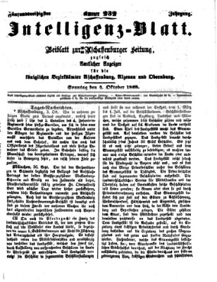 Aschaffenburger Zeitung. Intelligenz-Blatt : Beiblatt zur Aschaffenburger Zeitung ; zugleich amtlicher Anzeiger für die K. Bezirksämter Aschaffenburg, Alzenau und Obernburg (Aschaffenburger Zeitung) Sonntag 4. Oktober 1868