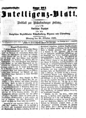 Aschaffenburger Zeitung. Intelligenz-Blatt : Beiblatt zur Aschaffenburger Zeitung ; zugleich amtlicher Anzeiger für die K. Bezirksämter Aschaffenburg, Alzenau und Obernburg (Aschaffenburger Zeitung) Montag 26. Oktober 1868