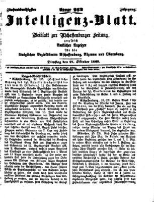 Aschaffenburger Zeitung. Intelligenz-Blatt : Beiblatt zur Aschaffenburger Zeitung ; zugleich amtlicher Anzeiger für die K. Bezirksämter Aschaffenburg, Alzenau und Obernburg (Aschaffenburger Zeitung) Dienstag 27. Oktober 1868