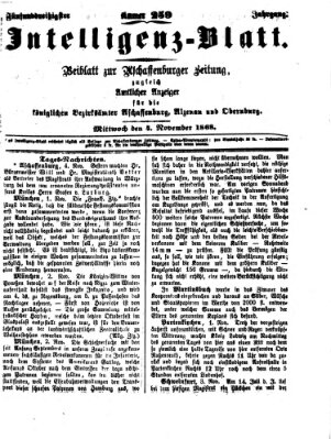 Aschaffenburger Zeitung. Intelligenz-Blatt : Beiblatt zur Aschaffenburger Zeitung ; zugleich amtlicher Anzeiger für die K. Bezirksämter Aschaffenburg, Alzenau und Obernburg (Aschaffenburger Zeitung) Mittwoch 4. November 1868