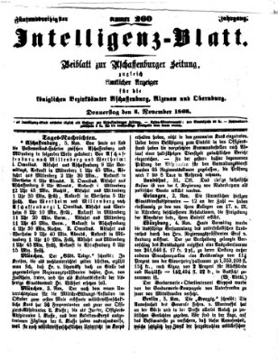 Aschaffenburger Zeitung. Intelligenz-Blatt : Beiblatt zur Aschaffenburger Zeitung ; zugleich amtlicher Anzeiger für die K. Bezirksämter Aschaffenburg, Alzenau und Obernburg (Aschaffenburger Zeitung) Donnerstag 5. November 1868