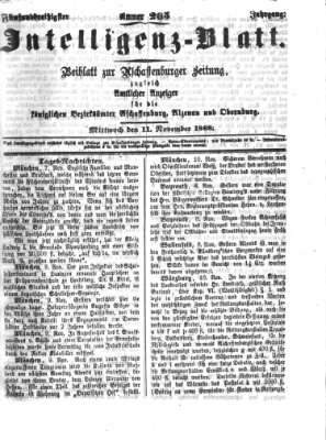 Aschaffenburger Zeitung. Intelligenz-Blatt : Beiblatt zur Aschaffenburger Zeitung ; zugleich amtlicher Anzeiger für die K. Bezirksämter Aschaffenburg, Alzenau und Obernburg (Aschaffenburger Zeitung) Mittwoch 11. November 1868