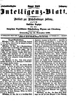 Aschaffenburger Zeitung. Intelligenz-Blatt : Beiblatt zur Aschaffenburger Zeitung ; zugleich amtlicher Anzeiger für die K. Bezirksämter Aschaffenburg, Alzenau und Obernburg (Aschaffenburger Zeitung) Donnerstag 12. November 1868