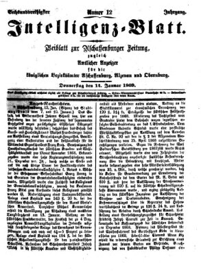 Aschaffenburger Zeitung. Intelligenz-Blatt : Beiblatt zur Aschaffenburger Zeitung ; zugleich amtlicher Anzeiger für die K. Bezirksämter Aschaffenburg, Alzenau und Obernburg (Aschaffenburger Zeitung) Donnerstag 14. Januar 1869