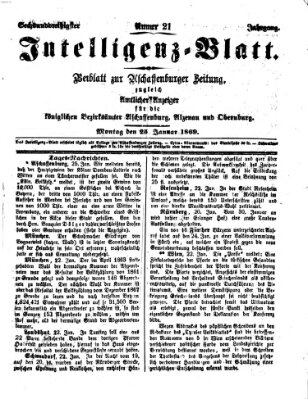 Aschaffenburger Zeitung. Intelligenz-Blatt : Beiblatt zur Aschaffenburger Zeitung ; zugleich amtlicher Anzeiger für die K. Bezirksämter Aschaffenburg, Alzenau und Obernburg (Aschaffenburger Zeitung) Montag 25. Januar 1869