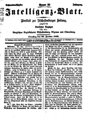 Aschaffenburger Zeitung. Intelligenz-Blatt : Beiblatt zur Aschaffenburger Zeitung ; zugleich amtlicher Anzeiger für die K. Bezirksämter Aschaffenburg, Alzenau und Obernburg (Aschaffenburger Zeitung) Dienstag 26. Januar 1869