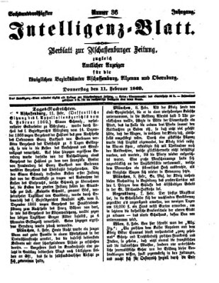 Aschaffenburger Zeitung. Intelligenz-Blatt : Beiblatt zur Aschaffenburger Zeitung ; zugleich amtlicher Anzeiger für die K. Bezirksämter Aschaffenburg, Alzenau und Obernburg (Aschaffenburger Zeitung) Donnerstag 11. Februar 1869