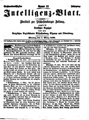 Aschaffenburger Zeitung. Intelligenz-Blatt : Beiblatt zur Aschaffenburger Zeitung ; zugleich amtlicher Anzeiger für die K. Bezirksämter Aschaffenburg, Alzenau und Obernburg (Aschaffenburger Zeitung) Montag 1. März 1869