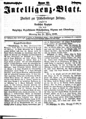 Aschaffenburger Zeitung. Intelligenz-Blatt : Beiblatt zur Aschaffenburger Zeitung ; zugleich amtlicher Anzeiger für die K. Bezirksämter Aschaffenburg, Alzenau und Obernburg (Aschaffenburger Zeitung) Montag 15. März 1869