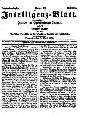 Aschaffenburger Zeitung. Intelligenz-Blatt : Beiblatt zur Aschaffenburger Zeitung ; zugleich amtlicher Anzeiger für die K. Bezirksämter Aschaffenburg, Alzenau und Obernburg (Aschaffenburger Zeitung) Donnerstag 1. April 1869