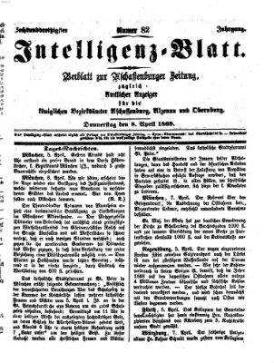 Aschaffenburger Zeitung. Intelligenz-Blatt : Beiblatt zur Aschaffenburger Zeitung ; zugleich amtlicher Anzeiger für die K. Bezirksämter Aschaffenburg, Alzenau und Obernburg (Aschaffenburger Zeitung) Donnerstag 8. April 1869