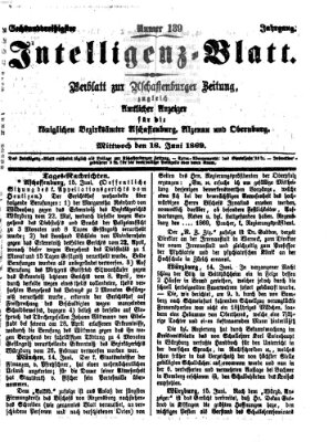 Aschaffenburger Zeitung. Intelligenz-Blatt : Beiblatt zur Aschaffenburger Zeitung ; zugleich amtlicher Anzeiger für die K. Bezirksämter Aschaffenburg, Alzenau und Obernburg (Aschaffenburger Zeitung) Mittwoch 16. Juni 1869