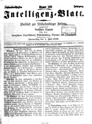 Aschaffenburger Zeitung. Intelligenz-Blatt : Beiblatt zur Aschaffenburger Zeitung ; zugleich amtlicher Anzeiger für die K. Bezirksämter Aschaffenburg, Alzenau und Obernburg (Aschaffenburger Zeitung) Donnerstag 1. Juli 1869