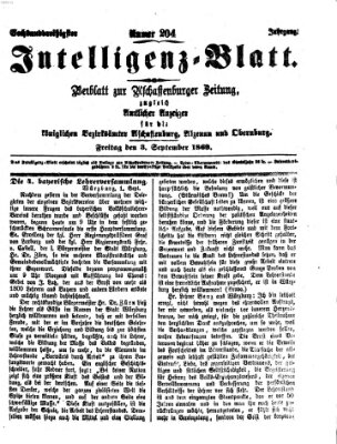 Aschaffenburger Zeitung. Intelligenz-Blatt : Beiblatt zur Aschaffenburger Zeitung ; zugleich amtlicher Anzeiger für die K. Bezirksämter Aschaffenburg, Alzenau und Obernburg (Aschaffenburger Zeitung) Freitag 3. September 1869