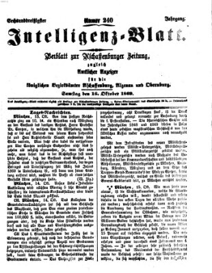 Aschaffenburger Zeitung. Intelligenz-Blatt : Beiblatt zur Aschaffenburger Zeitung ; zugleich amtlicher Anzeiger für die K. Bezirksämter Aschaffenburg, Alzenau und Obernburg (Aschaffenburger Zeitung) Samstag 16. Oktober 1869