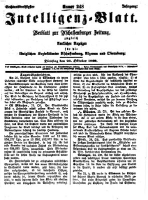 Aschaffenburger Zeitung. Intelligenz-Blatt : Beiblatt zur Aschaffenburger Zeitung ; zugleich amtlicher Anzeiger für die K. Bezirksämter Aschaffenburg, Alzenau und Obernburg (Aschaffenburger Zeitung) Dienstag 26. Oktober 1869